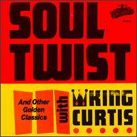 King Curtis - Soul Twist and Other Golden Classics lyrics