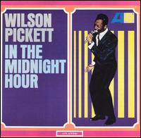Wilson Pickett - In the Midnight Hour lyrics