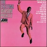 Wilson Pickett - The Exciting Wilson Pickett lyrics