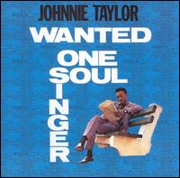 Johnnie Taylor - Wanted: One Soul Singer lyrics