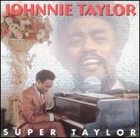 Johnnie Taylor - Super Taylor lyrics