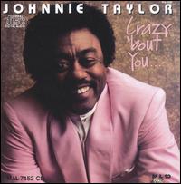 Johnnie Taylor - Crazy 'Bout You lyrics