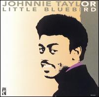 Johnnie Taylor - Little Bluebird lyrics