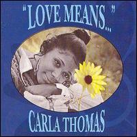 Carla Thomas - Love Means Carla Thomas lyrics