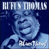Rufus Thomas - Blues Thang! lyrics