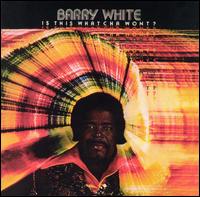 Barry White - Is This Whatcha Wont? lyrics