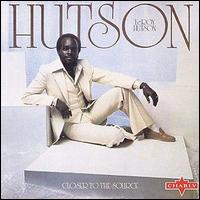 Leroy Hutson - Closer to the Source lyrics