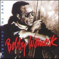 Bobby Womack - Save the Children lyrics