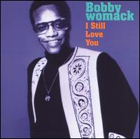 Bobby Womack - I Still Love You lyrics