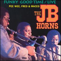 The J.B.'s - Funky Good Time/Live lyrics