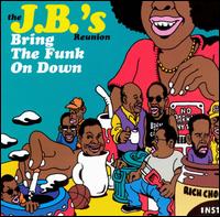 The J.B.'s - Bring the Funk on Down lyrics