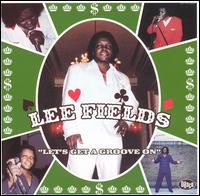 Lee Fields - Let's Get a Groove On lyrics