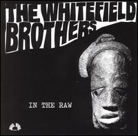 Whitefield Brothers - In the Raw lyrics