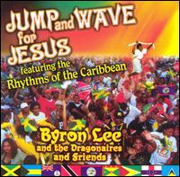 Byron Lee - Jump and Wave for Jesus lyrics