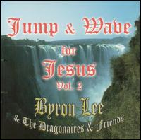 Byron Lee - Jump and Wave for Jesus, Vol. 2 lyrics