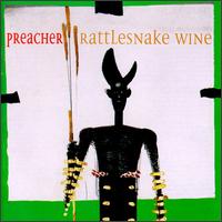 Preacher - Rattlesnake Wine lyrics