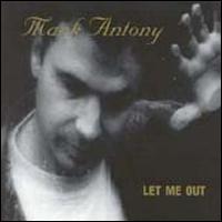 Mark Antony - Let Me Out lyrics