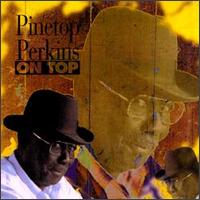 Pinetop Perkins - On Top [Deluge] lyrics