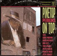 Pinetop Perkins - On Top [95 North] lyrics