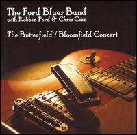The Ford Blues Band - Butterfield/Bloomfield Concert [live] lyrics