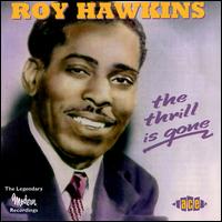 Roy Hawkins - The Thrill Is Gone: The Legendary Modern Recordings lyrics