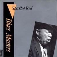 Speckled Red - Blues Masters, Vol. 11 lyrics
