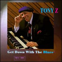 Tony Z - Get Down with the Blues lyrics