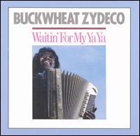 Buckwheat Zydeco - Waitin' for My Ya-Ya lyrics