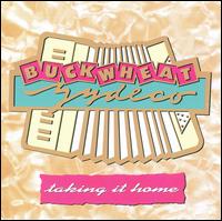 Buckwheat Zydeco - Taking It Home lyrics