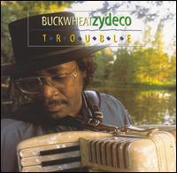Buckwheat Zydeco - Trouble lyrics