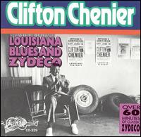 Clifton Chenier - Louisiana Blues & Zydeco lyrics