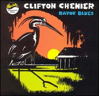 Clifton Chenier - Bayou Blues lyrics