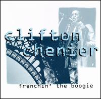 Clifton Chenier - Frenchin' the Boogie lyrics