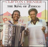 Clifton Chenier - 60 Minutes with the King of Zydeco lyrics