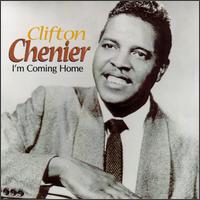 Clifton Chenier - I'm Coming Home lyrics