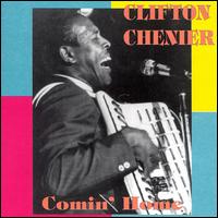Clifton Chenier - Comin' Home lyrics