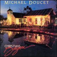 Michael Doucet - Christmas Bayou lyrics
