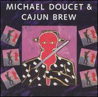 Michael Doucet - Michael Doucet & Cajun Brew lyrics