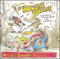 Michael Doucet - Le Hoogie Boogie: Louisiana French Music for Children lyrics