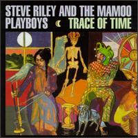 Steve Riley - Trace of Time lyrics