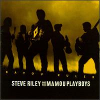 Steve Riley - Bayou Ruler lyrics