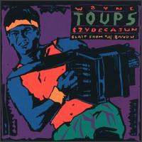 Wayne Toups - Blast from the Bayou lyrics