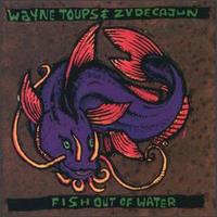 Wayne Toups - Fish Out of Water lyrics