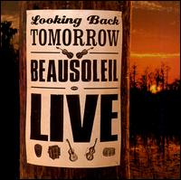 Beausoleil - Looking Back Tomorrow Beausoleil Live lyrics