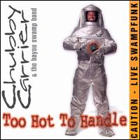 Chubby Carrier - Too Hot to Handle [live] lyrics