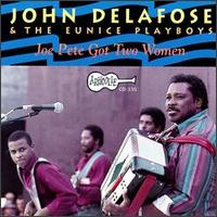John Delafose - Joe Pete Got Two Women lyrics