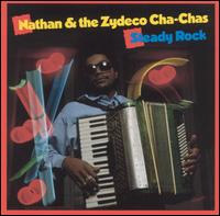 Nathan & the Zydeco Cha Chas - Steady Rock lyrics