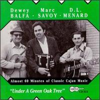Dewey Balfa - En Bas Du Chene Vert (Under a Green Oak Tree) lyrics