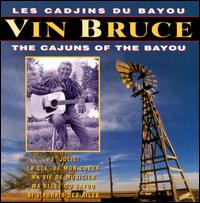Vin Bruce - Cajuns of the Bayou lyrics