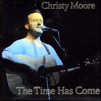 Christy Moore - The Time Has Come lyrics
